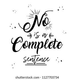 Boho Template Hand Drawn Inspirational Quote Lettering - No Is A Complete Sentence.