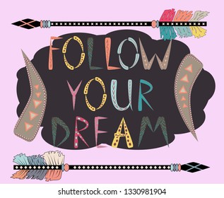 Boho template with inspirational quote - follow your dreams. ethnic design with arrows