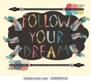Boho template with inspirational quote - follow your dreams. ethnic design with arrows
