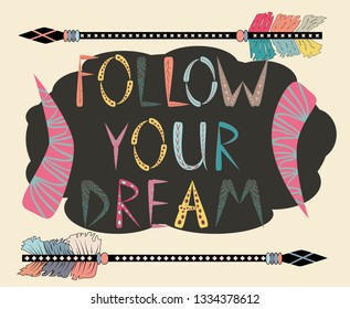 Boho template with inspirational quote - follow your dreams. ethnic design with arrows