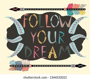 Boho template with inspirational quote - follow your dreams. ethnic design with arrows