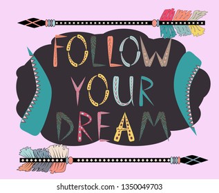 Boho template with inspirational quote - follow your dream. ethnic design with arrows