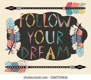 Boho template with inspirational quote - follow your dreams. ethnic design with arrows
