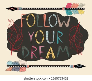 Boho template with inspirational quote - follow your dreams. ethnic design with arrows