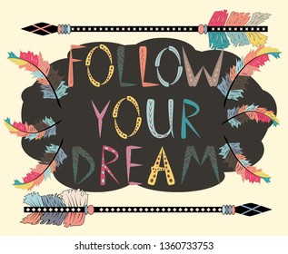Boho template with inspirational quote - follow your dreams. ethnic design with arrows