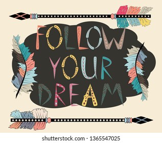 Boho template with inspirational quote - follow your dreams. ethnic design with arrows