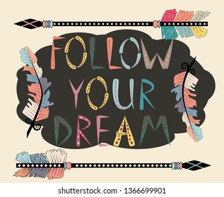 Boho template with inspirational quote - follow your dreams. ethnic design with arrows