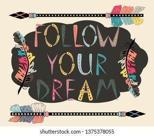Boho template with inspirational quote - follow your dreams. ethnic design with arrows