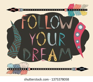 Boho template with inspirational quote - follow your dreams. ethnic design with arrows