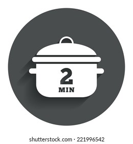 Boil 2 minutes. Cooking pan sign icon. Stew food symbol. Circle flat button with shadow. Modern UI website navigation. Vector