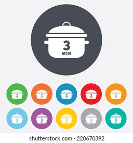 Boil 3 minutes. Cooking pan sign icon. Stew food symbol. Round colourful 11 buttons. Vector