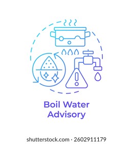 Boil water advisory blue gradient concept icon. Remove contamination from liquid. Safety and emergency alert. Round shape line illustration. Abstract idea. Graphic design. Easy to use in presentation
