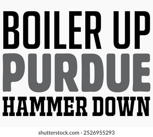 Boiler Up Purdue Hammer Down Svg,State University Svg,Mascot School Shirt,Game Day Shirt,Football Quotes Svg,Cut File,Silhouette