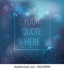 Bokeh abstract background with modern frame for quote. Vector illustration