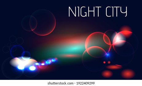 Bokeh of the night city. Blurred headlights of cars on the track. Night traffic and glowing particles. Vector dark abstract background. Stock illustration for flyers, postcards, taxi advertisements.