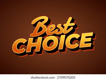 Bold 3D text Best Choice on a brown background.