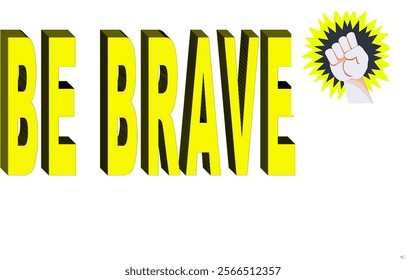 Bold 3D Text Effects 'BE BRAVE' - Editable EPS Format for Social Media, Posters, and More

