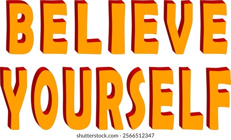 Bold 3D Text Effects 'BELIEVE YOURSELF'- Editable EPS Format for Social Media, Posters, and More