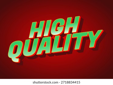 Bold 3D text High Quality in green and yellow on a red background.