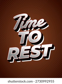 Fett 3D-Text Zeit zum Ausruhen auf braunem Farbverlauf-Hintergrund.