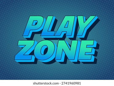 A Bold 3D turquoise and blue retro text play zone on dotted teal background with drop shadows, comic style vibrant pop design.