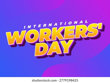 A Bold 3d yellow and orange text reading workers day with smaller white international on purple blue gradient background