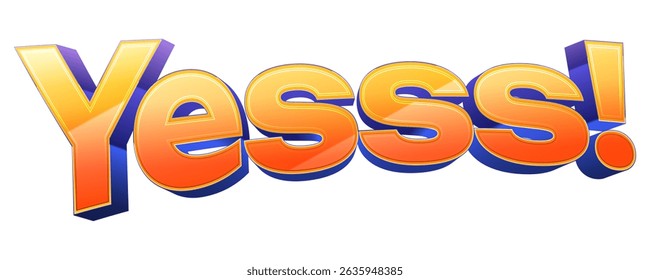 Bold 3D Yesss text with orange, yellow, and blue
