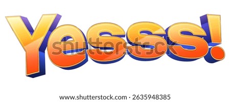 Bold 3D Yesss text with orange, yellow, and blue