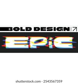 Bold Abstract Typography Art of 'Epic" in Glitchec Color Leak Signal Effect in Black Banner