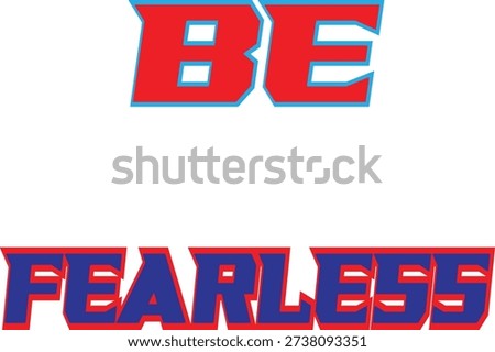 Bold be fearless text on black background