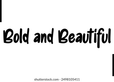 Bold and Beautiful Stylish Typography Text Saying