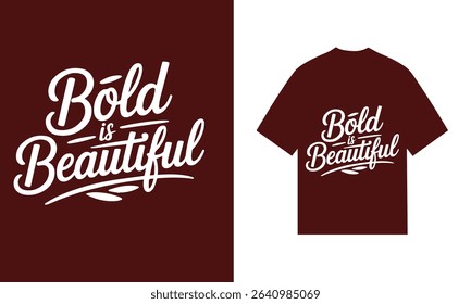 Bold is beautiful t-shirt design mockup