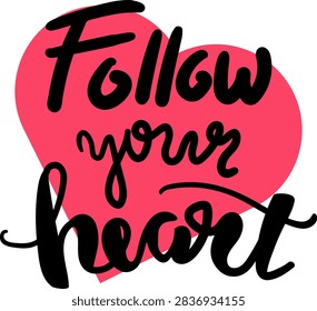 Bold black brush script typography reading Follow Your Heart layered over a bright pink heart silhouette on a white background.