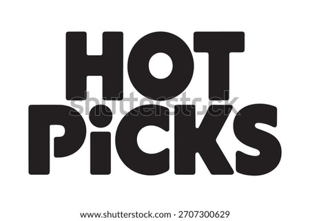 Bold black "HOT PICKS" text in a rough, distressed silhouette style, isolated on a transparent background.