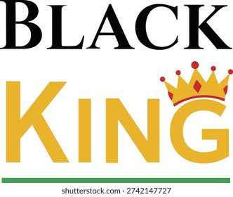 Bold Black King typography vector with crown and Pan-African colors symbolizing pride, power, royalty, identity, heritage, empowerment, and Black excellence for print use.