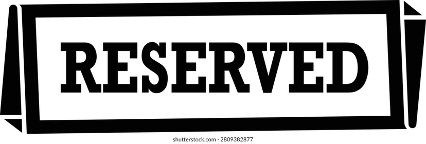 Bold black reserved sign with thick border on white background