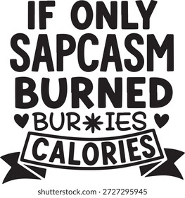 Bold black sarcastic text about burning zero calories from eating burgers with hearts sarcasm humor