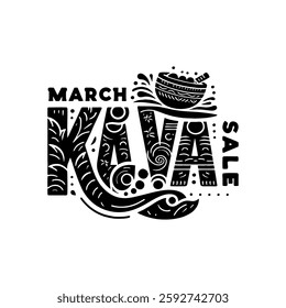 Bold Black Silhouette Text Logo for 'March Kava Sale' with Fiji Kava Motifs and Traditional Elements
