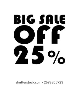 Gráfico de texto preto em negrito anunciando uma grande venda com vinte e cinco por cento de desconto.