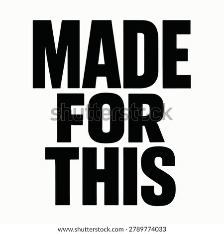 bold black text reading 'made for this' on a white background. minimalist design with strong contrast.