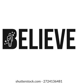 Eine gewagte schwarze Typografie-Grafik mit dem Wort "Believe" mit einer stilisierten menschlichen Ikone und glitzert, ideal für Motivationsplakate, persönliche Wachstumsinhalte und Branding.