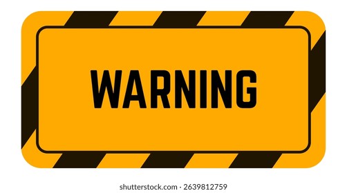 Bold black WARNING text dominates a vibrant yellow background, framed by striking black and yellow hazard stripes, creating a highly visible alert signal for potential danger or hazards