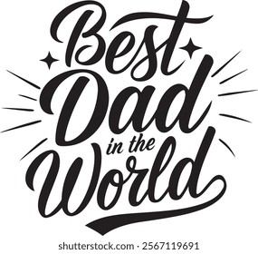 A bold, black and white graphic design featuring the text "Best Dad in the World" in a vintage, stylized font.