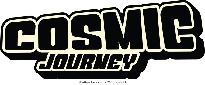 Bold black and white text design reading “COSMIC JOURNEY,” ideal for space-themed posters, branding, titles, and science fiction content.
