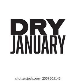 Bold black and white text graphic with Dry January in uppercase letters. Perfect for health campaigns, sobriety awareness, minimalist posters, and motivation