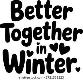 Un atrevido diseño de tipografía en blanco y negro con las palabras mejor juntas en invierno