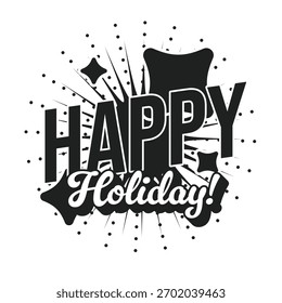 Bold Black And White Typography of 'Happy Holiday' with Exploded Star