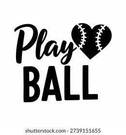 A bold black and white vector graphic with the phrase 'Play Ball' and a heart shaped like a baseball, designed for baseball enthusiasts.