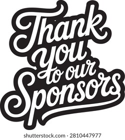Bold black and white vector illustration featuring elegant script typography saying thank you to our sponsors
