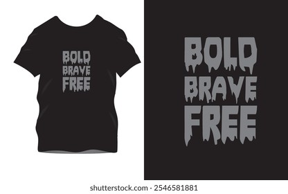  Bold Brave Free T-Shirt Design Collection: Edgy Typography and Inspiring Statements